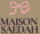 MAISON SAEDAH